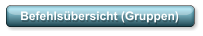 Befehlsübersicht (Gruppen)